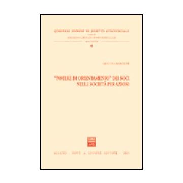 «potere Di Orientamento» Dei Soci Nella Societa' Per Azioni - Tedeschi Claudia - Giuffre' - 9788814117329