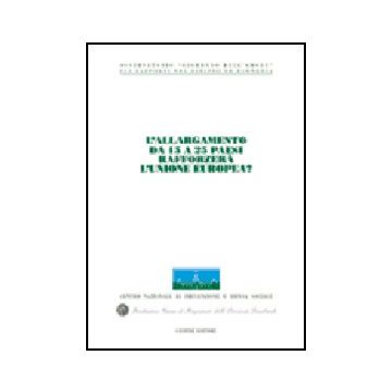 Allargamento Da 15 A 25 Paesi Rafforzera' L'unione Europea? Atti Del Congresso  Internazionale (stresa, 21-22 Maggio 2004) (l') -  - Giuffre' - 9788814117374