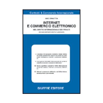 Internet E Commercio Elettronico. Nel Diritto Internazionale Dei Privati - Draetta Ugo - Giuffre' - 9788814117909
