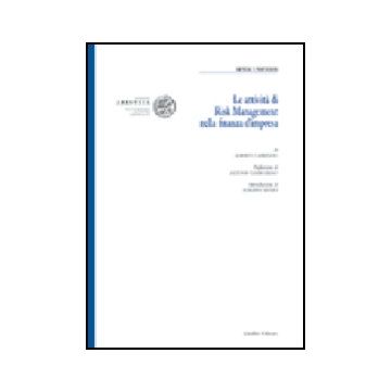 Le Attivita' Di Risk Management Nella Finanza D'impresa  - Capizzano Alberto - Giuffre' - 9788814117978