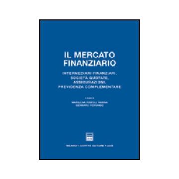 Mercato Finanziario. Intermediari Finanziari, Societa' Quotate, Assicurazioni,  Previdenza Complementare - Rispoli Farina M. ; Rotondo G.  - Giuffre' - 9788814118302