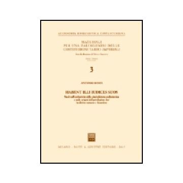 Habent Illi Iudices Suos. Studi Sull'esclusivita' Della Giurisdizione  Ecclesiastica E Sulle Origini Del Privilegium Fori In Diritto Romano E Bizantino - Banfi Antonio - Giuffre' - 9788814118470