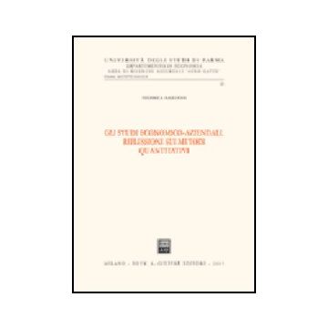 Gli Studi Economico-aziendali. Riflessioni Sui Metodi Quantitativi  - Balluchi Federica - Giuffre' - 9788814118586