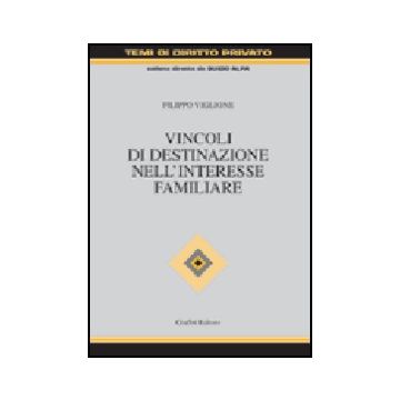 Vincoli Di Destinazione Nell'interesse Familiare - Viglione Filippo - Giuffre' - 9788814118722