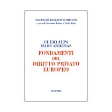 Fondamenti Del Diritto Privato Europeo - Alpa Guido; Andenas Mads - Giuffre' - 9788814118753