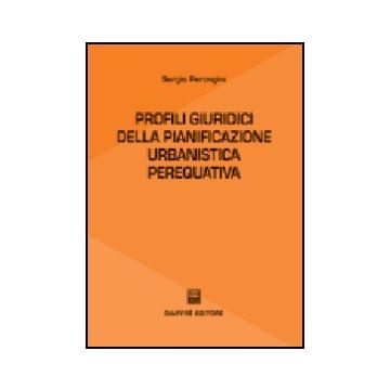 Profili Giuridici Della Pianificazione Urbanistica Perequativa - Perongini Sergio - Giuffre' - 9788814118869