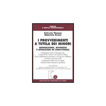 I Provvedimenti A Tutela Dei Minori. Separazione, Divorzio E Situazioni Di  Convivenza  - Thomas Roberto; Bruno Maurizio - Giuffre' - 9788814118982