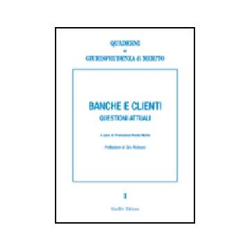 Banche E Clienti. Questioni Attuali - Nicita F. P.  - Giuffre' - 9788814119569