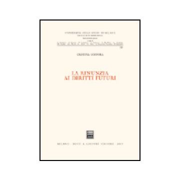 La Rinunzia Ai Diritti Futuri  - Coppola Cristina - Giuffre' - 9788814119590
