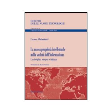 Nuova Proprieta' Intellettuale Nella Societa' Dell'informazione. La Disciplina E Europea E Italiana - Chimienti Laura - Giuffre' - 9788814119859