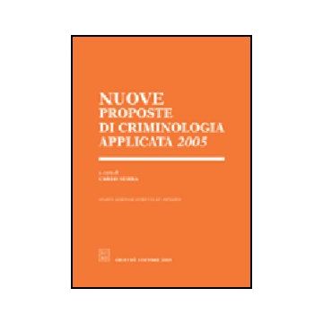 Nuove Proposte Di Criminologia Applicata 2005 - Serra C.  - Giuffre' - 9788814119972