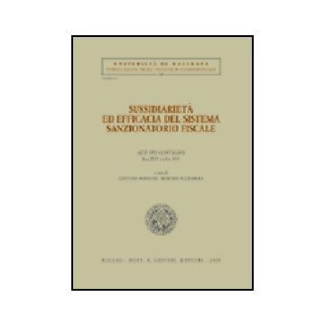 Sussidiarieta' Ed Efficacia Del Sistema Sanzionatorio Fiscale. Atti Del Convegno (jesi, 22-23 Ottobre 2004) - Insolera G. ; Acquaroli R.  - Giuffre' - 9788814120060