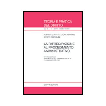 La Partecipazione Al Procedimento Amministrativo  - Caranta Roberto; Ferraris Laura; Rodriquez Simona - Giuffre' - 9788814120336