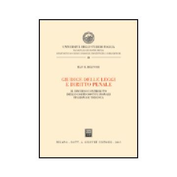 Giudice Delle Leggi E Diritto Penale. Il Diverso Contributo Delle Corti  Costituzionali Italiana E Tedesca - Belfiore Elio R. - Giuffre' - 9788814120640