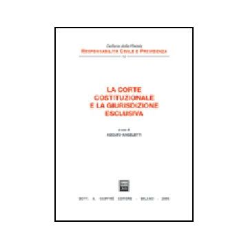 La Corte Costituzionale E La Giurisdizione Esclusiva  - Angeletti A.  - Giuffre' - 9788814120725