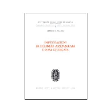 Impugnazioni Di Delibere Assembleari E Cosa Giudicata - Villata Stefano A. - Giuffre' - 9788814120923