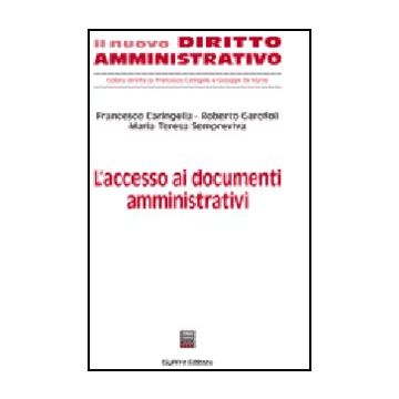 L' Accesso Ai Documenti Amministrativi  - Caringella Francesco; Garofoli Roberto; Sempreviva M. Teresa - Giuffre' - 9788814120961