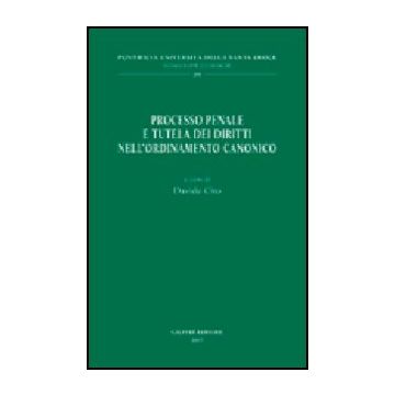 Processo Penale E Tutela Dei Diritti Nell'ordinamento Canonico - Cito D.  - Giuffre' - 9788814121012