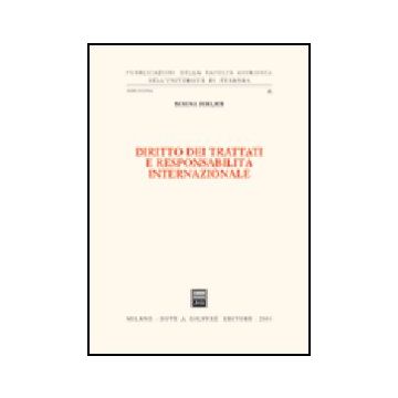 Diritto Dei Trattati E Responsabilita' Internazionale - Forlati Serena - Giuffre' - 9788814121388