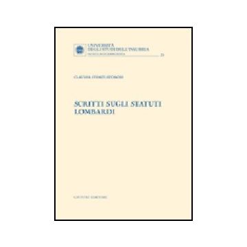 Scritti Sugli Statuti Lombardi - Storti Storchi Claudia - Giuffre' - 9788814121395