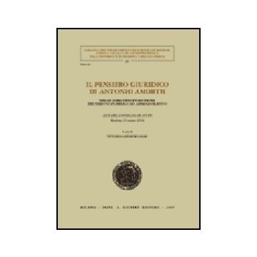 Pensiero Giuridico Di Antonio Amorth. Nel Quadro Dell'evoluzione Del Diritto  Pubblico Ed Amministrativo. Atti Del Convegno Di Studi (modena, 20 Marzo 2004) (il) - Gasparini Casari V.  - Giuffre' - 9788814121500