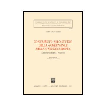 Contributo Allo Studio Della Governance Nella Unione Europea. Aspetti Giuridici  Politici - Valvo A. Lucia - Giuffre' - 9788814121548