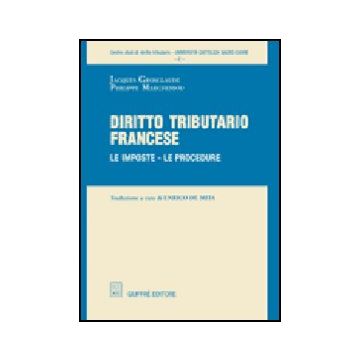 Diritto Tributario Francese. Le Imposte, Le Procedure - Grosclaude Jacques; Marchessou Philippe - Giuffre' - 9788814121807