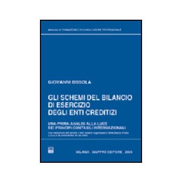 Schemi Del Bilancio Di Esercizio Degli Enti Creditizi. Una Prima Analisi Alla  Luce Dei Principi Contabili Internazionali - Ossola Giovanni; De Aldisio A.  - Giuffre' - 9788814121821