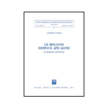 Le Regioni Dopo Il Big Bang. Il Viaggio Continua  - D'atena Antonio - Giuffre' - 9788814121869