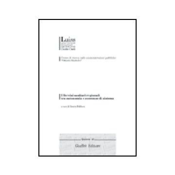 Servizi Sanitari Regionali Tra Autonomia E Coerenze Di Sistema. Atti Del  Convegno (genova, 20-21 Febbraio 2004) - Balduzzi R.  - Giuffre' - 9788814121883
