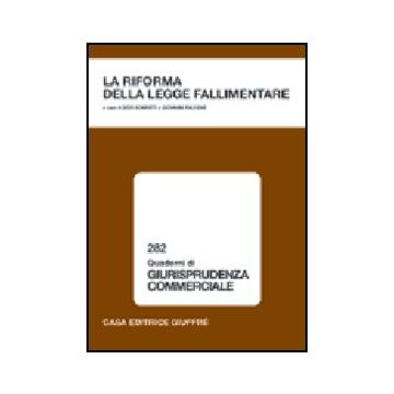 Riforma Della Legge Fallimentare. Atti Del Convegno (lanciano, 10-11 Giugno 2005 2005) - Bonfatti S. ; Falcone G.  - Giuffre' - 9788814122071