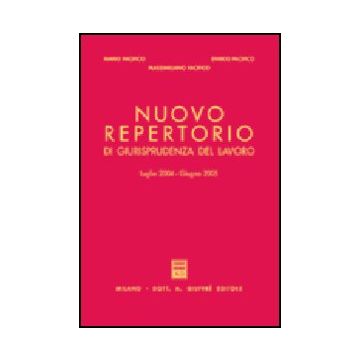 Nuovo Repertorio Di Giurisprudenza Del Lavoro (luglio 2004-giugno 2005) - Pacifico Enrico; Pacifico Mario - Giuffre' - 9788814122163
