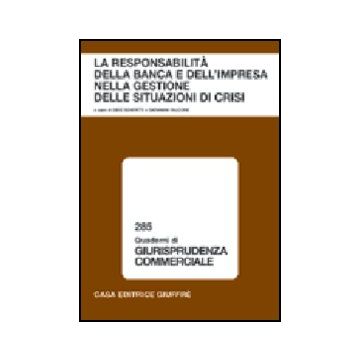 Responsabilita' Della Banca E Dell'impresa Nella Gestione Delle Situazioni Di  Crisi. Atti Del Convegno (lanciano, Gennaio 2005) - Bonfatti S. ; Falcone G.  - Giuffre' - 9788814122286