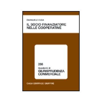 Il Socio Finanziatore Nelle Cooperative  - Cusa Emanuele - Giuffre' - 9788814122491