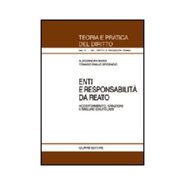 Enti E Responsabilita' Da Reato. Accertamento, Sanzioni E Misure Cautelari - Bassi Alessandra; Epidendio Tomaso E. - Giuffre' - 9788814122569