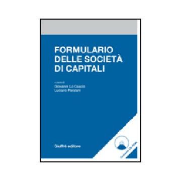 Formulario Delle Societa' Di Capitali. Con Cd-rom - Lo Cascio G. ; Panzani L.  - Giuffre' - 9788814122606