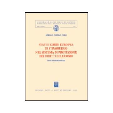 Stati E Corte Europea Di Strasburgo Nel Sistema Di Protezione Dei Diritti  Dell'uomo. Profili Processuali - Gardino Carli Adriana - Giuffre' - 9788814122934