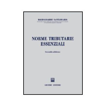 Norme Tributarie Essenziali - Santamaria Baldassarre - Giuffre' - 9788814123054