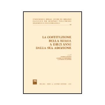 Costituzione Della Russia A Dieci Anni Dalla Sua Adozione. Atti Del Convegno  (milano, 14-15 Novembre 2003) (la) - Ganino M. ; Di Gregorio A. ; Filippini C.  - Giuffre' - 9788814123078
