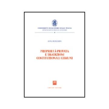 Proprieta' Privata E Tradizioni Costituzionali Comuni - Moscarini Anna - Giuffre' - 9788814123092