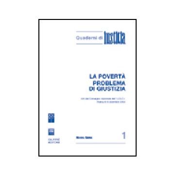 Poverta' Problema Di Giustizia. Atti Del Convegno Nazionale Dell'u.g.c.i. (roma, 6-8 Dicembre 2004) -  - Giuffre' - 9788814123382