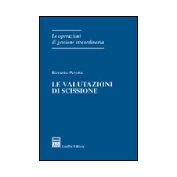 Le Valutazioni Di Scissione  - Perotta Riccardo - Giuffre' - 9788814123498