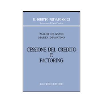 Cessione Del Credito E Factoring - Bussani Mauro; Infantino Marta - Giuffre' - 9788814123573