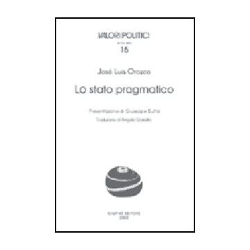Lo Stato Pragmatico  - Orozco Jose' L. - Giuffre' - 9788814123610