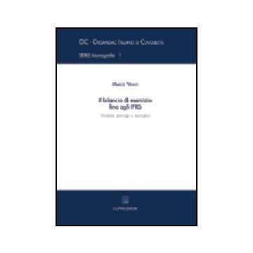 Il Bilancio Di Esercizio Fino Agli Ifrs. Finalita', Principi E Deroghe  - Venuti Marco - Giuffre' - 9788814123696