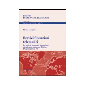 Servizi Finanziari Telematici. La Tutela Di Investitori, Risparmiatori Ed  Assicurati: Commento Al D.lgs. 19 Agosto 2005 N. 190 - Longhini Pietro - Giuffre' - 9788814123719