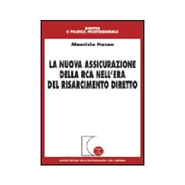 La Nuova Assicurazione Della Rca Nell'era Del Risarcimento Diretto  - Hazan Maurizio - Giuffre' - 9788814123993