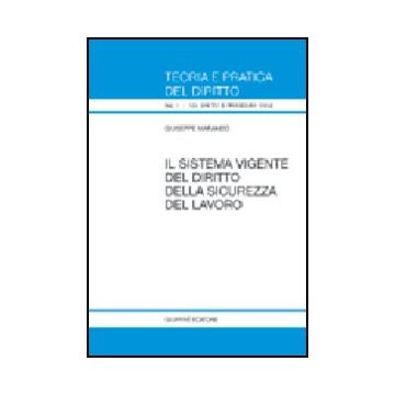 Il Sistema Vigente Del Diritto Della Sicurezza Del Lavoro  - Marando Giuseppe - Giuffre' - 9788814124006