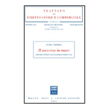 Il Soccorso In Mare. Profili Contrattuali Ed Extracontrattuali  - Camarda Guido - Giuffre' - 9788814124112