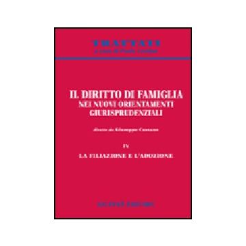 Il Diritto Di Famiglia Nei Nuovi Orientamenti Giurisprudenziali  La Filiazione E L'adozione - Cassano G.  - Giuffre' - 9788814124174